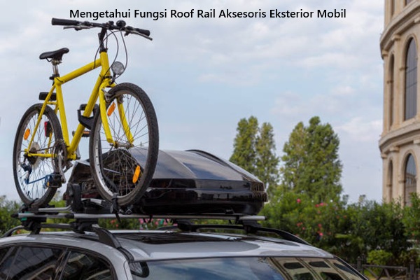 Fungsi Roof Rail
