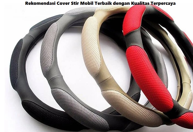 Rekomendasi Cover Stir Mobil Terbaik dengan Kualitas Terpercaya