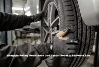 Mengapa Rolling Resistance Jadi Faktor Besar di Performa Ban rolling resistance